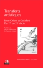 Image for Transferts artistiques: Entre Orient et Occident - Du 17e au 21e siecle
