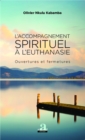 Image for L&#39;accompagnement spirituel a l&#39;euthanasie: Ouvertures et fermetures - Essai