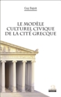 Image for Le modele culturel civique de la cite grecque.