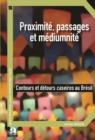 Image for Proximite, passages et mediumnite: Contours et detours caseiros au Bresil