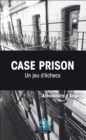 Image for Case Prison. Un jeu d&#39;echecs