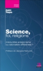 Image for Science, foi, religions.: Irreductible antagonisme ou rationalites differentes