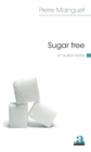 Image for Sugar free: et autres textes