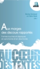 Image for Aux marges des discours rapportes: Formes louches et atypiques en synchronie et en diachronie