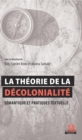 Image for La theorie de la decolonialite : Semantique et pratiques textuelles: Actes de la journee d&#39;etudes internationale du 21 fevrier 2019 a l&#39;Universite Felix Houpouet-Boigny, Cote d&#39;Ivoire