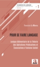 Image for Pour se faire langage: Lexique elementaire de la Theorie des Operations Predicatives et Enonciatives d&#39;Antoine Culioli