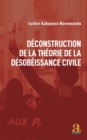 Image for Deconstruction de la theorie de la desobeissance civile