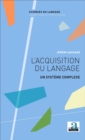 Image for L&#39;acquisition du langage: Un systeme complexe