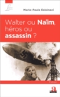 Image for Walter ou Naim, heros ou assassin ?
