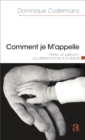 Image for Comment Je M&#39;appelle: Porter Un Prenom, Du Determinisme a La Liberte