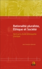 Image for Rationalite Pluraliste, Ethique Et Societe: Parti-Pris D&#39;une Philosophie Pratique