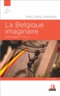 Image for La Belgique imaginaire: Anthologie - Tome 2 - Nouvelles