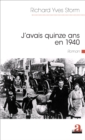 Image for J&#39;AVAIS QUINZE ANS EN 1940