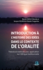 Image for Introduction a l&#39;histoire des idees dans le contexte de l&#39;oralite.: Theorie et methode avec aplication sur l&#39;Afrique traditionnelle