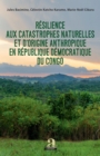 Image for Resilience aux catastrophes naturelles et d&#39;origine anthropique en Republique democratique du Congo