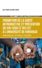 Image for Promotion de la sante reproductive et prevention du VIH/SIDA et des IST a l&#39;Universite de Kinshasa: Connaissances, aptitudes et pratiques