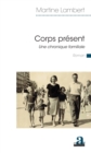 Image for Corps present: Une chronique familiale