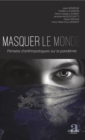 Image for Masquer le monde: Pensees d&#39;anthropologues sur la pandemie