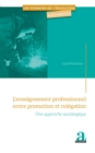 Image for L&#39;enseignement Professionnel Entre Promotion Et Relegation: Une Approche Sociologique