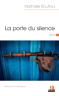 Image for La porte du silence: Recit - Preface de Cinzia Agoni