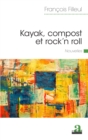 Image for Kayak, compost et rock&#39;&#39;n roll: Nouvelles