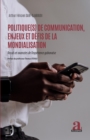Image for Politique(s) de communication, enjeux et défis de la mondialisation: Reculs et avancees de l&#39;experience gabonaise