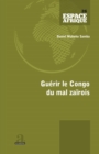 Image for Guerir le Congo du mal zairois