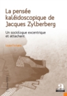 Image for La pensee kaleidoscopique de Jacques Zylberberg: Un sociologue excentrique et attachant