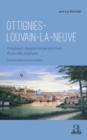 Image for Ottignies-Louvain-la-Neuve: Paradoxes, reussites et perspectives d&#39;une ville atypique - Deuxieme edition revue et actualisee