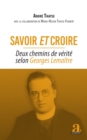 Image for Savoir et croire: Deux chemins de verite selon Georges Lemaitre