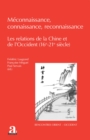 Image for Méconnaissance, connaissance, reconnaissance: Les relations de la Chine et de l&#39;Occident (16e-21e siecle)