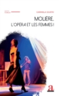 Image for Moliere, l&#39;Opera et les Femmes !