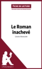 Image for Le Roman inacheve de Louis Aragon (Fiche de lecture)