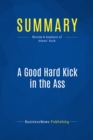 Image for Summary: A Good Hard Kick in the Ass - Rob Adams: Basic Training For Entrepreneurs