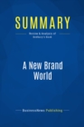 Image for Summary: A New Brand World - Scott Bedbury: 8 Principles for Achieving Brand Leadership in the 21st Century