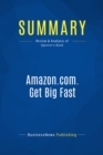 Image for Summary: Amazon.com. Get Big Fast - Robert Spector: Inside the Revolutionary Business Model That Changed the World