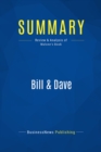Image for Summary: Bill and Dave - Michael Malone: How Hewlett and Packard Built the World&#39;s Greatest Company