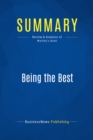 Image for Summary: Being The Best - Denis Waitley: Learn How To Replace Self-Destructive, Popular Myths with Life-Changing, Practical Truths