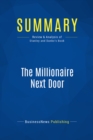 Image for Summary: The Millionaire Next Door - Thomas J. Stanley and William D. Danko: The Surprising Secrets of America&#39;s Wealth