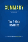 Image for Summary: The E-Myth Revisited - Michael E. Gerber: Why Most Small Businesses Don&#39;t Work and What to Do About It