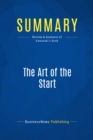 Image for Summary: The Art of the Start - Guy Kawasaki: The Time-Tested, Battle-Hardened Guide for Anyone Starting Anything