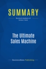 Image for Summary: The Ultimate Sales Machine - Chet Holmes: Turbocharge Your Business with Relentless Focus on 12 Key Strategies