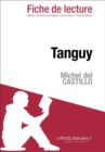 Image for Tanguy de Michel del Castillo (Fiche de lecture)