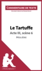 Image for Le Tartuffe de Moliere - Acte III, scene 6: Commentaire de texte