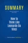 Image for Summary: How to think like Leonardo da Vinci - Michael J. Gelb: Seven Steps to Genius Every Day