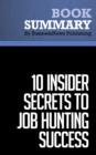 Image for Summary: 10 Insider Secrets To Job Hunting Success - Todd Bermont: Everything You Need To Get The Job You Want In 24 Hours - Or Less!