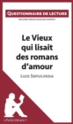 Image for Le Vieux qui lisait des romans d&#39;amour de Luis Sepulveda: Questionnaire de lecture