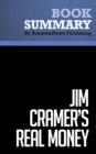 Image for Summary: Jim Cramer&#39;s Real Money - James Cramer: Sane Investing in an Insane World