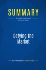 Image for Summary: Defying The Market - Stephen Leeb and Donna Leeb