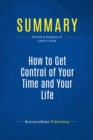 Image for Summary: Get Control Of Your Time And Your Life - Alan Lakein